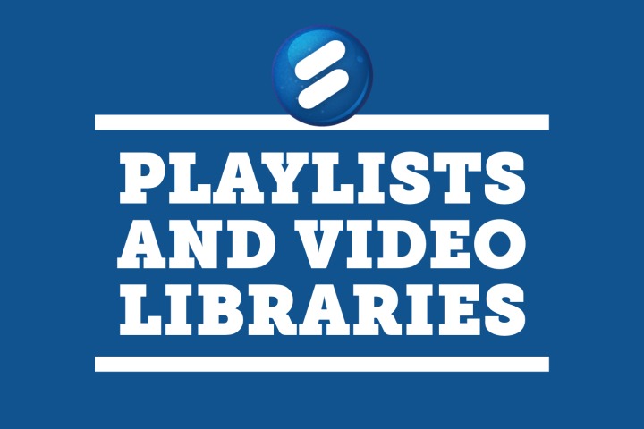 Playlist and video Libraries